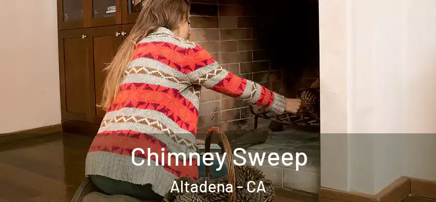Chimney Sweep Altadena - CA