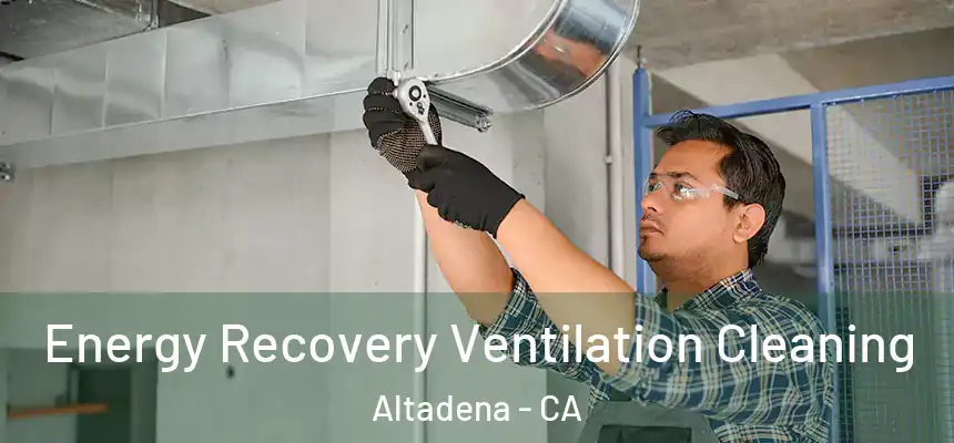  Energy Recovery Ventilation Cleaning Altadena - CA