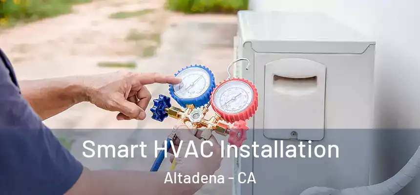  Smart HVAC Installation Altadena - CA